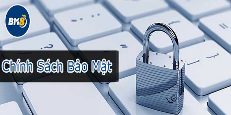 Chính sách bảo mật của nhà cái BK8